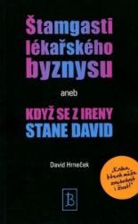 Štamgasti lékařského byznysu aneb když se z Ireny stane David - David Hrneček - Psychologie Štamgasti lékařského byznysu aneb když se z Ireny stane David