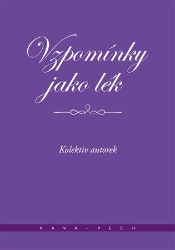 Vzpomínky jako lék - Česká a slovenská beletrie Vzpomínky jako lék