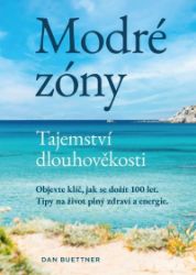 Modré zóny - Tajemství dlouhověkosti Modré zóny - Tajemství dlouhověkosti