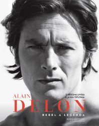 Alain Delon - Rebel a legenda Alain Delon - Rebel a legenda