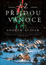 Až přijdou Vánoce - Andrew Klavan - Světové detektivky Až přijdou Vánoce