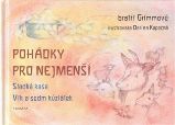 Pohádky pro nejmenší - Sladká kaše, Vlk a sedm kůzlátek - Wilhelm Karl Grimm,Jacob Ludwig Carl Grimm,Bratři Grimmové - Pohádky bratří Grimmů Pohádky pro nejmenší - Sladká kaše, Vlk a sedm kůzlátek