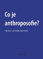 Co je to anthroposofie? - Heinz Zimmermann - Esoterika a duchovno Co je to anthroposofie?