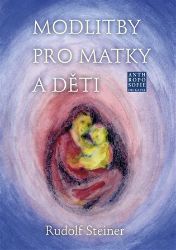 Modlitby pro matky a děti Modlitby pro matky a děti
