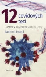 12 covidových tezí – Lidstvo v karanténě a další texty - Radomil Hradil - Česká a slovenská beletrie 12 covidových tezí – Lidstvo v karanténě a další texty