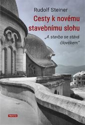 Cesty k novému stavebnímu slohu „A stavba se stává člověkem“ Cesty k novému stavebnímu slohu „A stavba se stává člověkem“