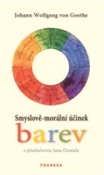 Smyslově-morální účinek barev - Johann Wolfgang Goethe - Psychologie Smyslově-morální účinek barev