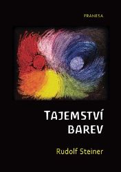 Tajemství barev - Rudolf Steiner - Esoterika a duchovno Tajemství barev