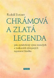 Chrámová a Zlatá legenda jako symbolický výraz minulých a budoucích vývojových tajemství č