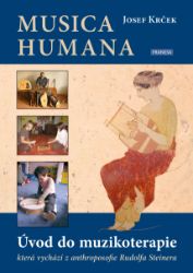 Musica Humana - Úvod do muzikoterapie - Josef Krček - Medicína a lékařství Musica Humana - Úvod do muzikoterapie