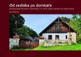 Od sedláka po domkáře - Vesnické obydlí Petrovicka a Nechvalicka v 17. až 19. století s dů