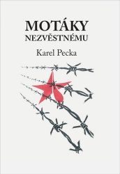Motáky nezvěstnému - Karel Pecka - Romány Motáky nezvěstnému