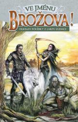 Ve jménu Brožova! - Fantasy, sci-fi Ve jménu Brožova!