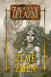 Země změn - Roger Zelazny - Fantasy Země změn
