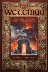 Wetemaa - Kniha osudu jedenácti družiníků krále Gudleifra - Adam Andres - Fantasy Wetemaa - Kniha osudu jedenácti družiníků krále Gudleifra