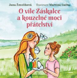 O víle Záskalce a kouzelné moci přátelství O víle Záskalce a kouzelné moci přátelství