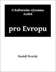 O kulturním významu Arabů pro Evropu O kulturním významu Arabů pro Evropu
