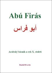 Abú Firás, arabský básník a rek X. století Abú Firás, arabský básník a rek X. století