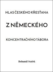 Hlas českého křesťana z německého koncentračního tábora Hlas českého křesťana z německého koncentračního tábora