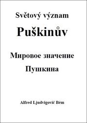 Světový význam Puškinův - Al‘fred Ljudvigovič Bem - Biografie a autobiografie Světový význam Puškinův