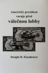 Americký prezident varuje před válečnou lobby - Dwight D. Eisenhower - Odborná a technická literatura Americký prezident varuje před válečnou lobby