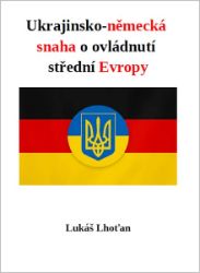 Ukrajinsko-německá snaha o ovládnutí střední Evropy
