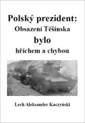 Polský prezident: Obsazení Těšínska bylo hříchem a chybou