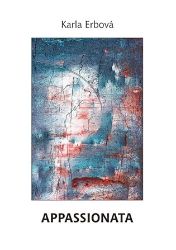 Appassionata - Karla Erbová - Česká a slovenská poezie Appassionata