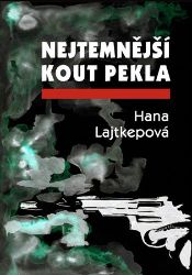 Nejtemnější kout pekla - Hana Lajtkepová,Jana Tesaříková - Detektivky a napětí Nejtemnější kout pekla