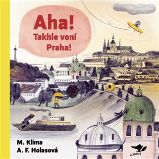 Aha! Takhle voní Praha! - Aneta Františka Holasová,Miroslav Klíma - Pohádky pro děti Aha! Takhle voní Praha!