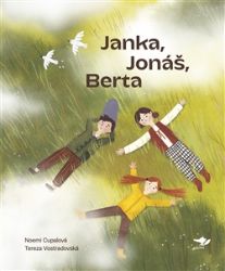 Janka, Jonáš, Berta - Tereza Vostradovská,Noemi Cupalová - Beletrie pro děti a mládež Janka, Jonáš, Berta