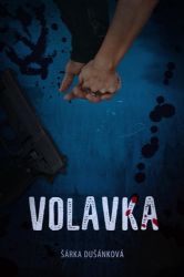 Volavka - Milostný román s detektivní zápletkou pro ženy - Šárka Dušánková - Dobrodružné romány Volavka - Milostný román s detektivní zápletkou pro ženy