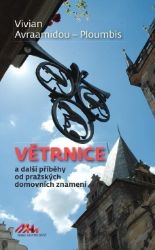 Větrnice a další příběhy od pražských domovních znamení - Vivian Avraamidou-Ploumpi - Česká a slovenská beletrie Větrnice a další příběhy od pražských domovních znamení
