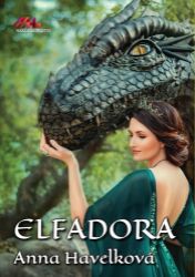 Elfadora - Příběh dívky a draka - Fantasy Elfadora - Příběh dívky a draka
