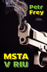 Msta v Riu - Petr Frey - Thrillery Gaslighter