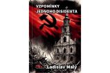 Vzpomínky jednoho disidenta - Ladislav Malý - Literatura faktu Vzpomínky jednoho disidenta