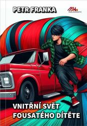 Vnitřní svět fousatého dítěte - Petr Franka - Psychologie Vnitřní svět fousatého dítěte