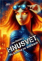 Hnusvět - Po kolena ve sračkách - Jan Petrišče - Sci-fi Hnusvět - Po kolena ve sračkách
