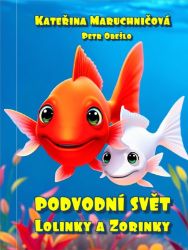 Podvodní svět Lolinky a Zorinky Podvodní svět Lolinky a Zorinky