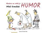 Všechno na světě je humor - Miloš Krmášek - Český humor a satira Všechno na světě je humor