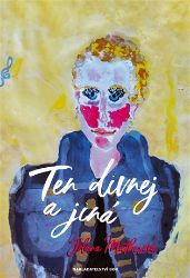 Ten divnej a jiná - Jolana Mathesová - Česká a slovenská beletrie Ten divnej a jiná