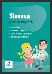 Slovesa - Pracovní sešit - Tereza Fraňková - Český jazyk pro 1. stupeň ZŠ Slovesa - Pracovní sešit