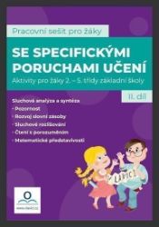 Pracovní sešit pro žáky se specifickými poruchami učení 2. díl Pracovní sešit pro žáky se specifickými poruchami učení 2. díl