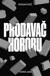 Prodavač hororu - Roman Ráž - Česká a slovenská beletrie Prodavač hororu