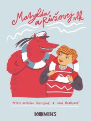 Matylda a Růžovej vlk - Jana Šrámková,Petra Josefina Stibitzová - Komiksy pro děti Matylda a Růžovej vlk