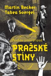 Pražské stíny - Kischův první případ - Martin Becker,Tabea Soergel - České a slovenské detektivky Pražské stíny - Kischův první případ