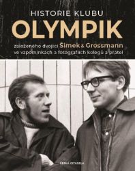 Historie klubu Olympik založeného dvojící Šimek a Grossmann ve vzpomínkách a fotografiích - Divadlo a film Historie klubu Olympik založeného dvojící Šimek a Grossmann ve vzpomínkách a fotografiích