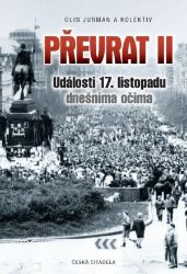 Převrat II - Události 17. listopadu dnešníma očima - Oldřich Jurman,Olin Jurman - Literatura faktu Převrat II - Události 17. listopadu dnešníma očima
