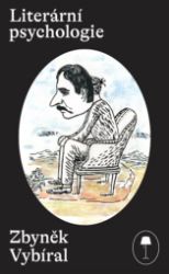 Literární psychologie - Zbyněk Vybíral - Psychologie Literární psychologie