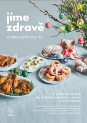 Jíme zdravě - Velikonoční speciál : 31 zdravých receptů na českou velikonoční klasiku - kolektiv autorů - Česká a moravská kuchyně Jíme zdravě - Velikonoční speciál : 31 zdravých receptů na českou velikonoční klasiku